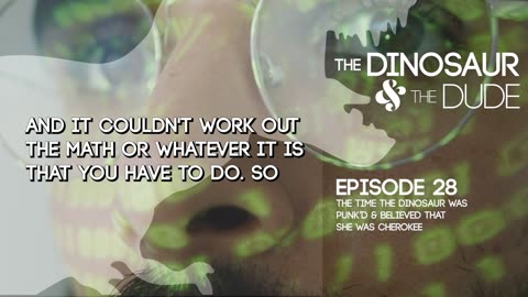 EP28 CLIP - The Dinosaur Thought She was Cherokee