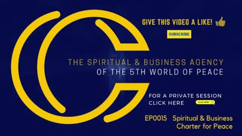 🕊🕊🕊EP0015 The Spiritual & Business Charter of Peace🕊🕊🕊