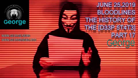 GEORGE NEWS. The History of The Deep State, Part 17. June 25th 2019 The Anonymous Charity