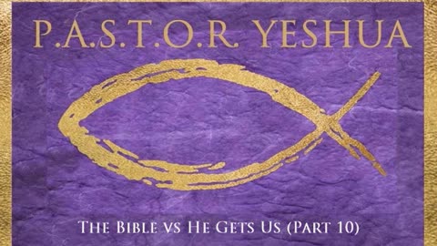 The Bible vs He Gets Us (Part 10)