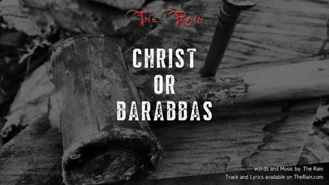 Chirst or Barabbas Someone loved you seen this song