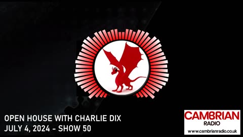 Open House With Charlie Dix for Cambrian Radio - Show #50