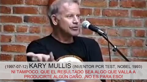 1997-07-12: KARY MULLIS: BIOQUIMICO: PREMIO NOBEL: INVENTOR DE LA TECNOLOGIA PCR