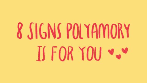 Eight Signs Polyamory is for You