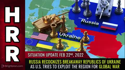 Russia Recognizes Breakaway Republics of Ukraine as US Tries to Exploit the Region for Global War!