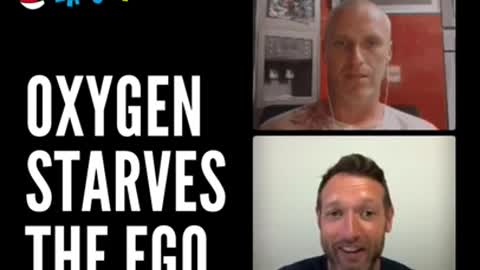 OXYGEN STARVES THE EGO