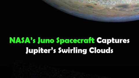 NASA’s Juno Spacecraft Captures Jupiter’s Swirling Clouds