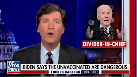 Tucker: Biden Talks About Unvaccinated Like a President Talking About Foreign Dictators