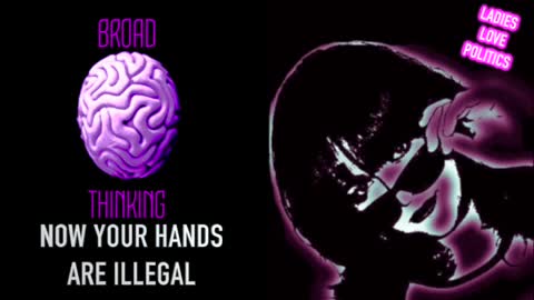 BROAD THINKING: Now Your Hands Are Illegal According to Katie Hobbs