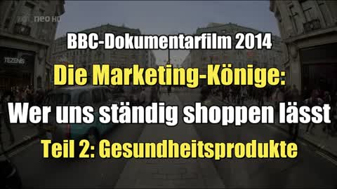 Die Marketing-Könige - Wer uns ständig shoppen lässt - Teil 2: Gesundheitsprodukte (25.10.2014)