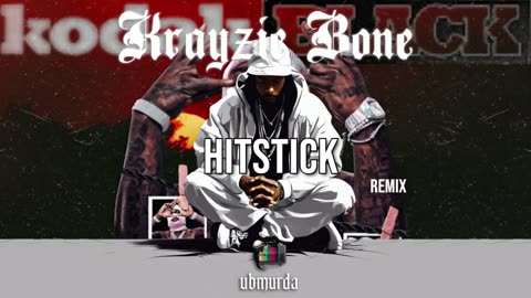 Krayzie Bone - Hit Stick (Remix)