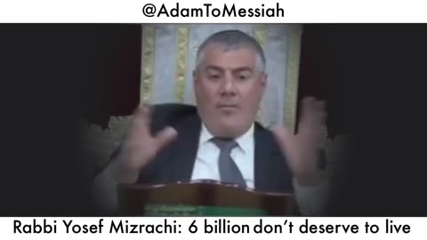 Rabbi Yosef Mizrachi 6 billion don’t deserve to live