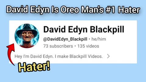 David Edyn Is The Number 1 HATER Of Oreo Man