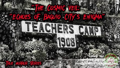 The Cosmic Veil: Echoes of Baguio City's Enigma