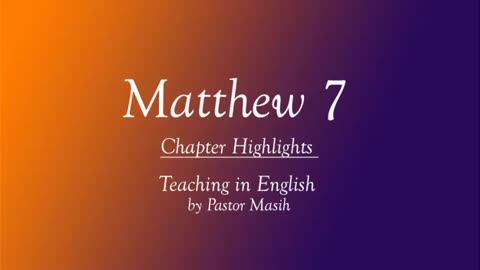 Matthew Chapter 7 Highlights English Reading Verse By Verse Explanation