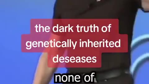 THE DARK TRUTH OF GENETICALLY INHERITED DISEASES