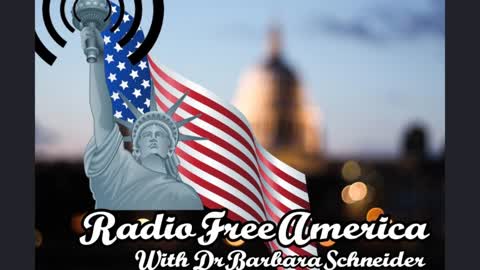 RADIO FREE AMERICA WITH BARBARA SCHNEIDER