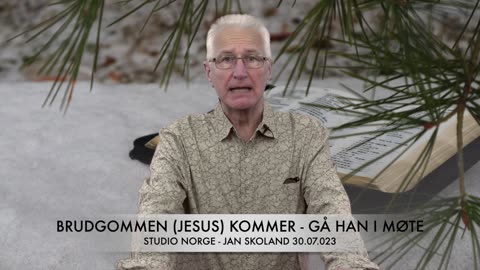 Jan Skoland: Brudgommen (Jesus) kommer - Gå han i møte