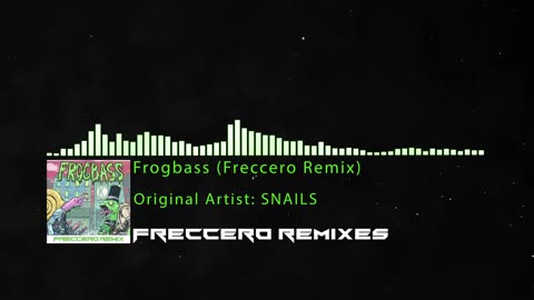 SNAILS - Frogbass (Freccero Remix)