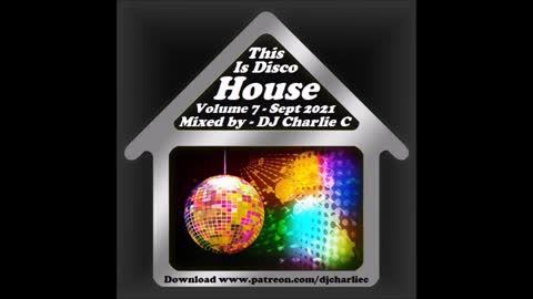 Disco House Vol 7 - Sept 2021 - DJ Charlie C