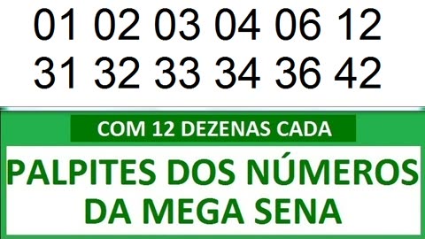 - PALPITES DOS NÚMEROS DA MEGA SENA COM 12 DEZENAS. aa