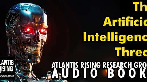 The Artificial Intelligence Threat - Atlantis Rising Magazine