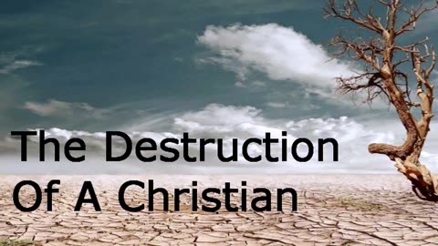 The Destruction Of A Christian | Pastor Robby Dickerson