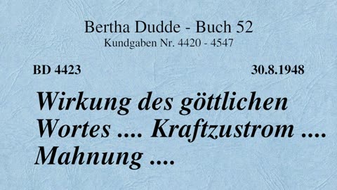 BD 4423 - WIRKUNG DES GÖTTLICHEN WORTES .... KRAFTZUSTROM .... MAHNUNG ....