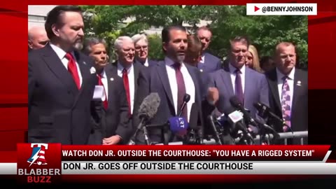 Watch Don Jr. Outside The Courthouse: "You Have A Rigged System"