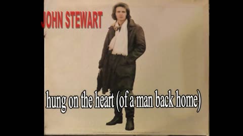 JOHN STEWART - hung on the heart (of a man back home) - 1975