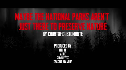 "Maybe the National Parks Aren't Just There to Preserve Nature" | Reddit Stories| Horror Story