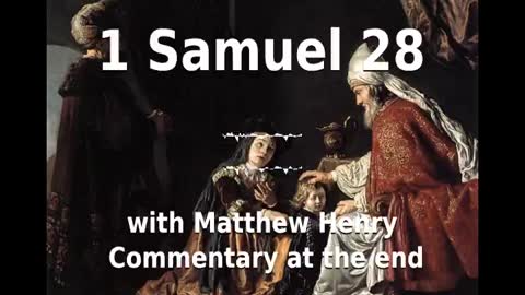 📖🕯 Holy Bible - 1 Samuel 28 with Matthew Henry Commentary at the end.