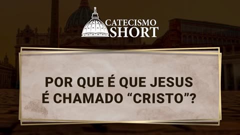 Por que é que Jesus é chamado “Cristo”?