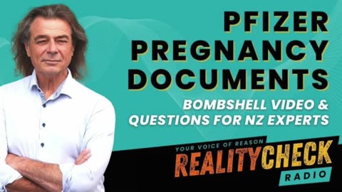 Pfizer Pregnancy Documents: Bombshell Video & Questions for NZ Experts