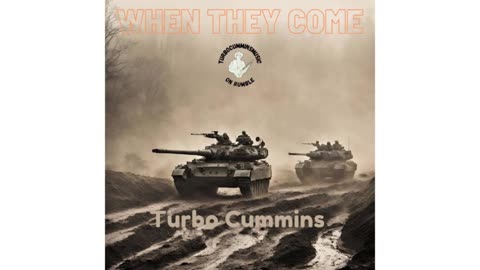 When They Come by Turbo Cummins