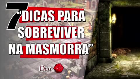 7 Dicas de Como Sobreviver na Masmorra