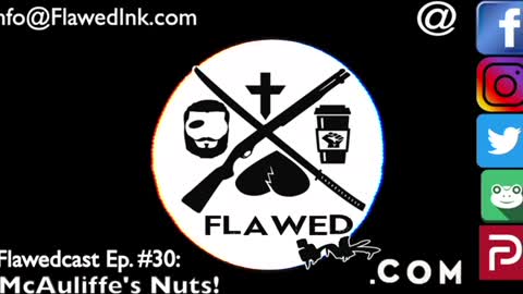 Flawedcast Ep. # 30: "McAuliffe's Nuts!"