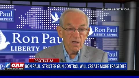 Ron Paul: Stricter gun control will create more tragedies