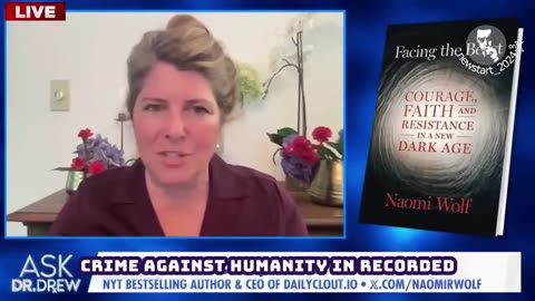 Naomi Wolf: "these have documented the greatest crime against humanity in recorded history"