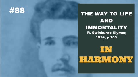 #88: IN HARMONY: The Way To Life and Immortality, Reuben Swinburne Clymer, 1914, p. 103