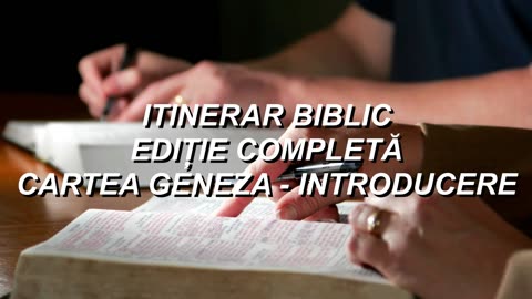 Geneza Introducere | Itinerar Biblic | Episodul 7