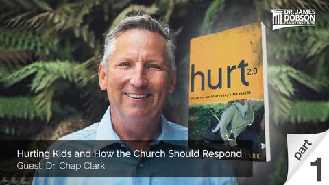 Hurting Kids and How the Church Should Respond - Part 1 with Guest Dr. Chap Clark