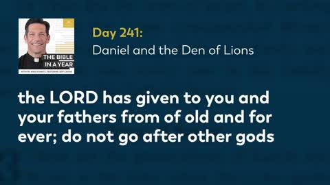 Day 241: Daniel and the Den of Lions — The Bible in a Year (with Fr. Mike Schmitz)