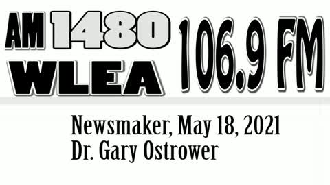 Wlea Newsmaker, May 18, 2021, Dr Gary Ostrower