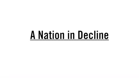 A Nation in Decline.