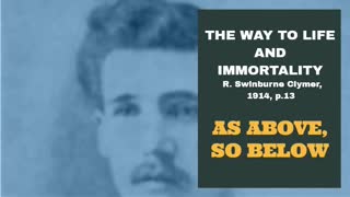 #7: AS ABOVE, SO BELOW: The Way To Life And Immortality, Reuben Swinburne Clymer, 1914.