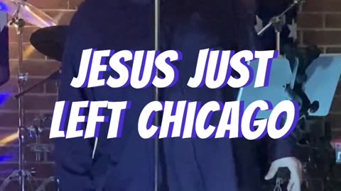 Jesus Just Left Chicago