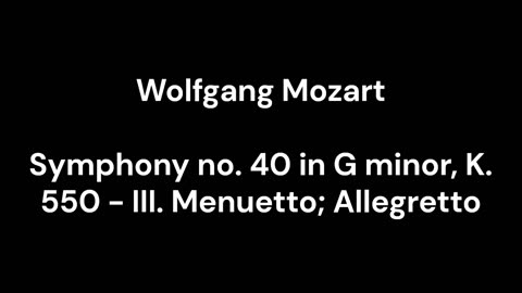 Symphony no. 40 in G minor, K. 550 - III. Menuetto; Allegretto