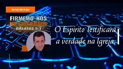 O Espirito Testificará a verdade na Igreja.