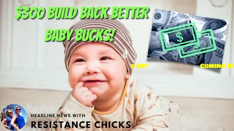 $300 Build Back Better Baby Bucks!